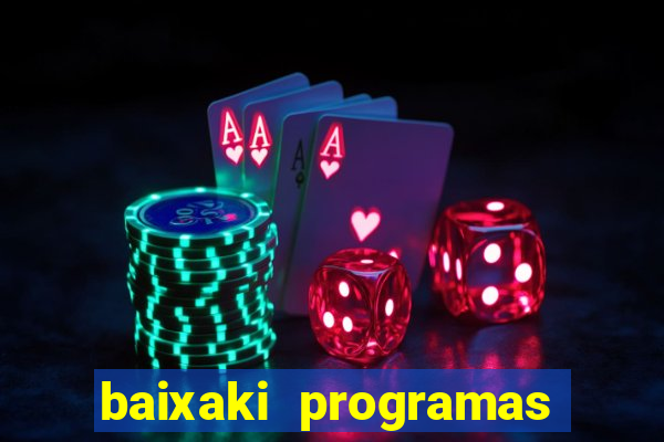 baixaki programas gratis para pc windows 7